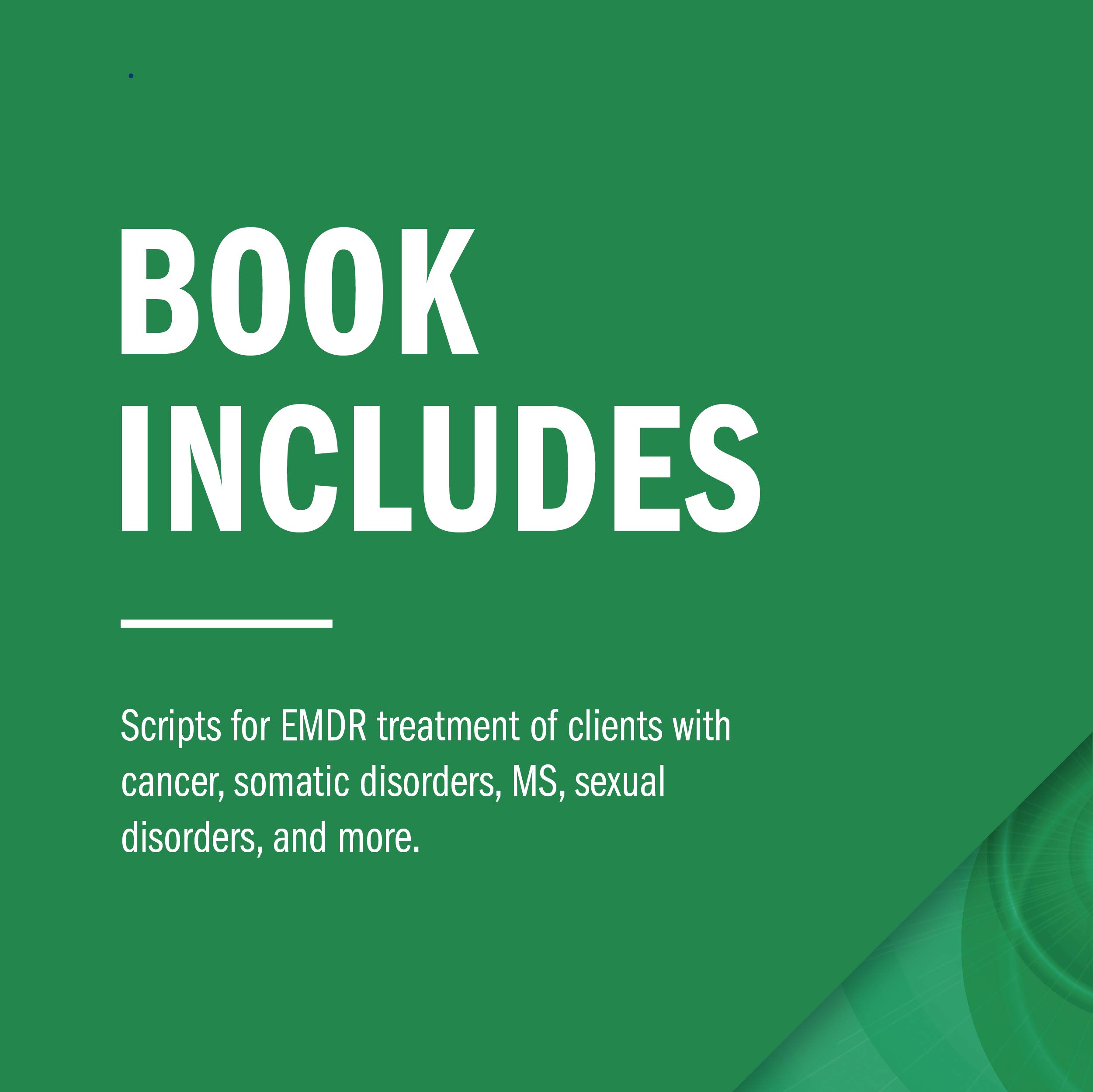 Eye Movement Desensitization and Reprocessing (EMDR) Therapy Scripted Protocols and Summary Sheets: Treating Trauma in Somatic and Medical Related Conditions