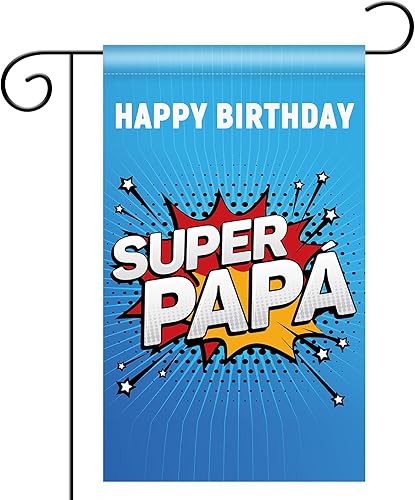 Super PAPA - Bandera vertical de poliéster de doble cara, letrero de feliz cumpleaños para papá, decoración al aire libre, 12 x 18 pulgadas