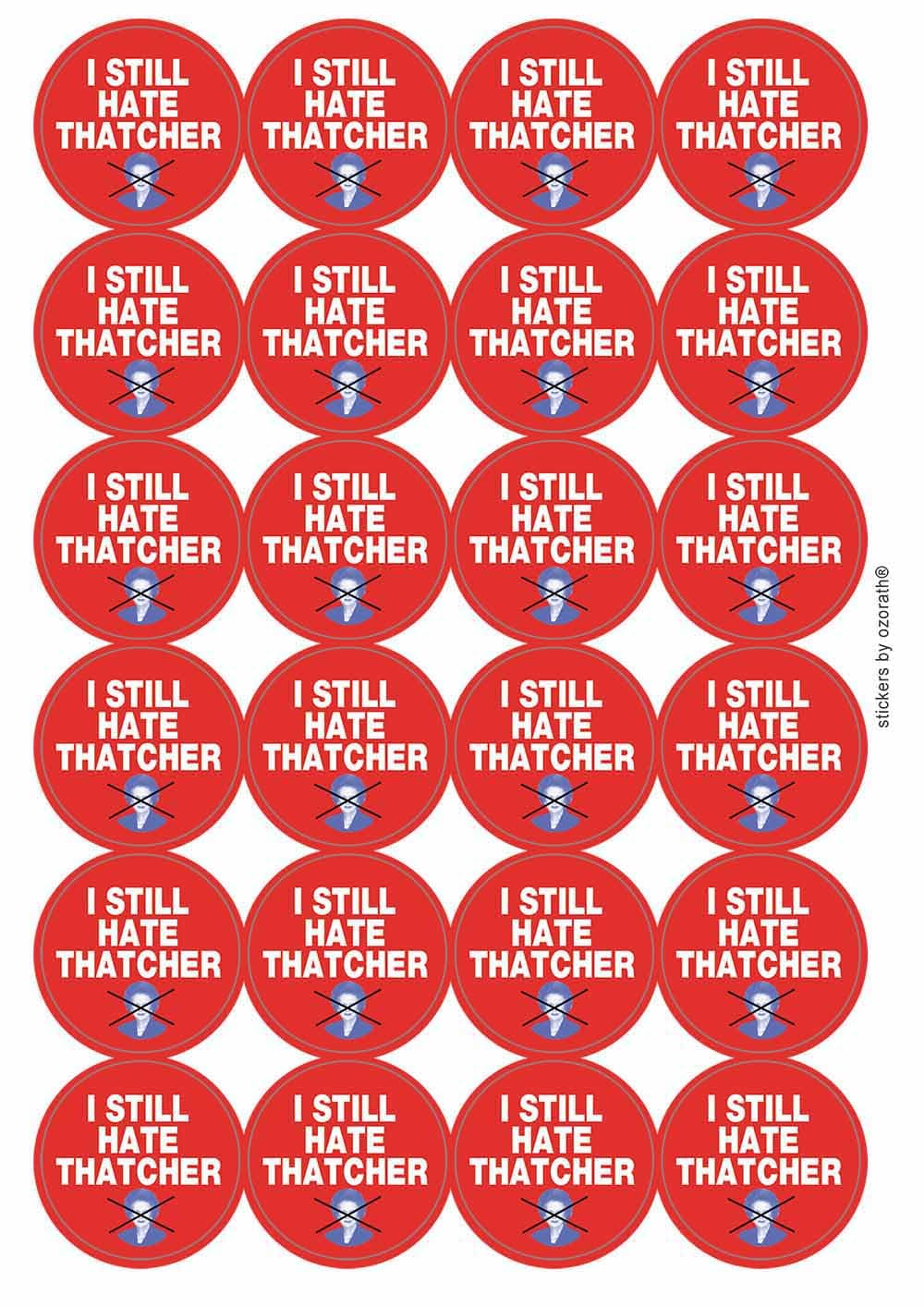 I Still Hate Thatcher Circular Matt Paper Stickers A4 Sheet of 24 (Each Sticker is 45mm Diameter)