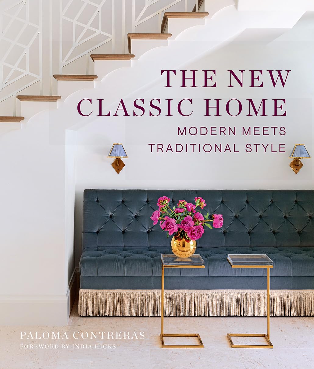 Paloma Contreras Book The New Classic Home: Modern Meets Traditional Style