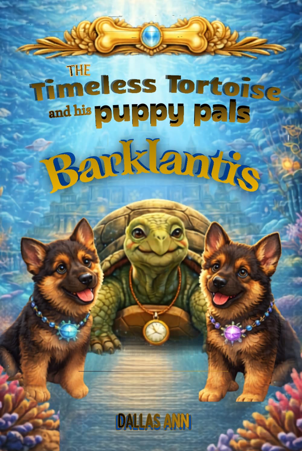 The Timeless Tortoise and his Puppy Pals: The Lost City of Barklantis