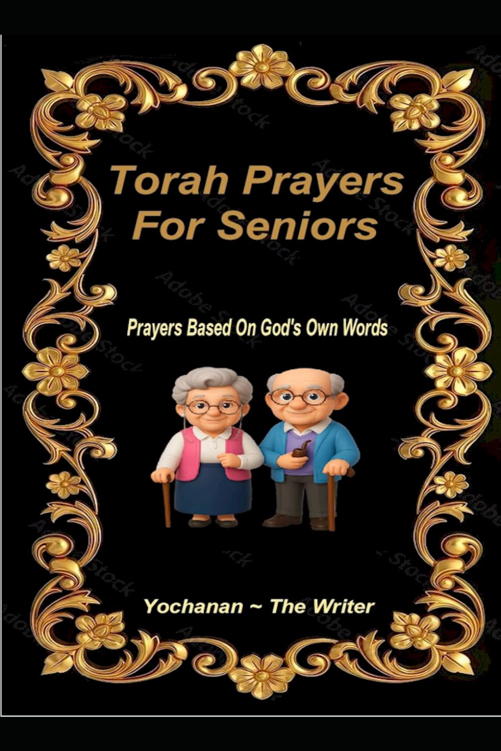 Torah Prayers For Seniors: Prayers based on God’s own Words