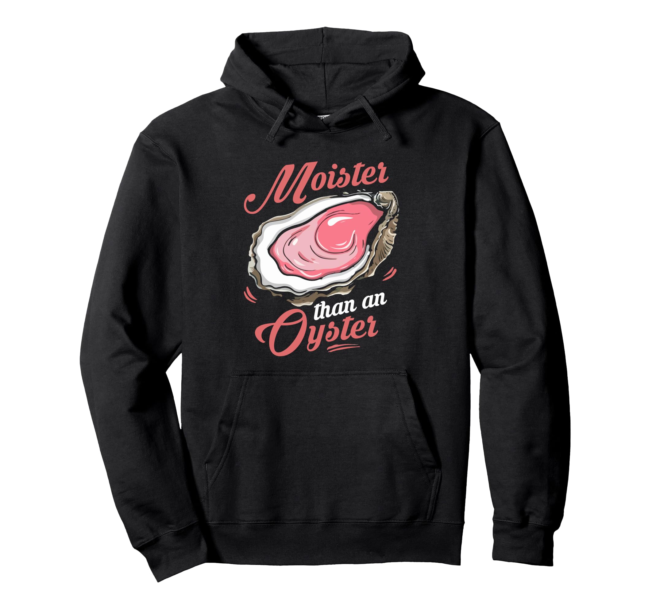 Moister Than An Oyster Pullover Hoodie, Black