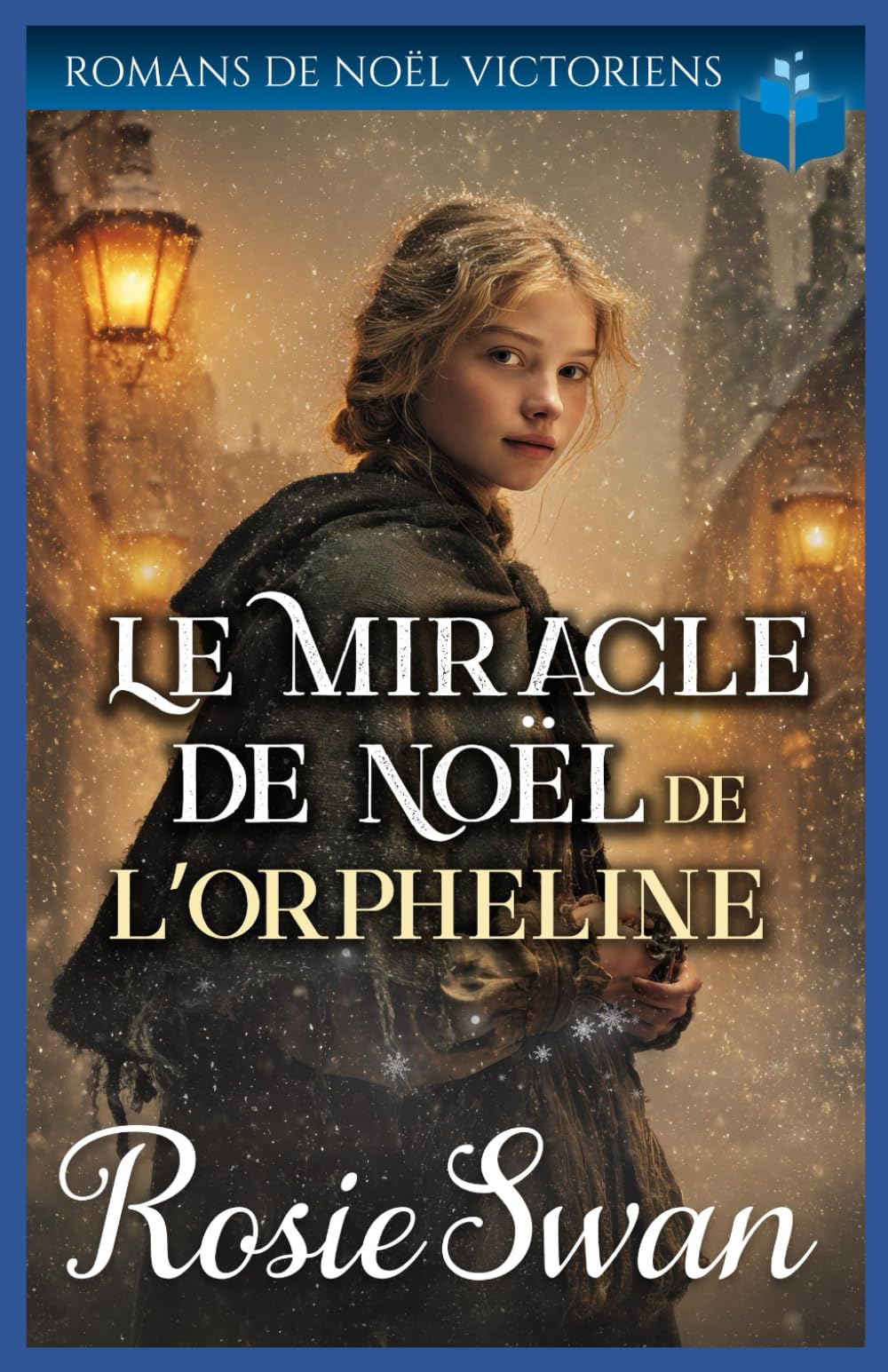 Le Miracle de Noël de l’Orpheline: Saga romantique victorienne: 7 (Romance victorienne de Noël)