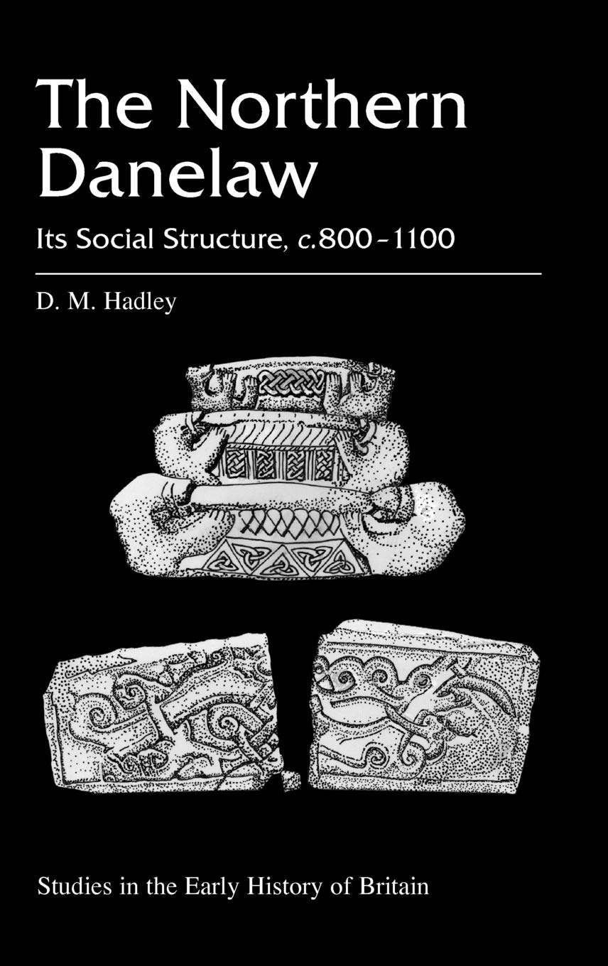 Buy The Northern Dane Law: Its Social Structure, (c.800-1100 AD.) (Studies in the early history of Britain) — BookShops.in
