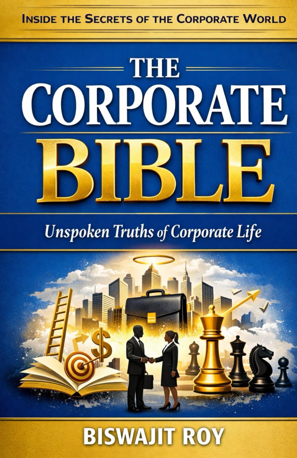 THE CORPORATE BIBLE: Unspoken Truths of Corporate Life