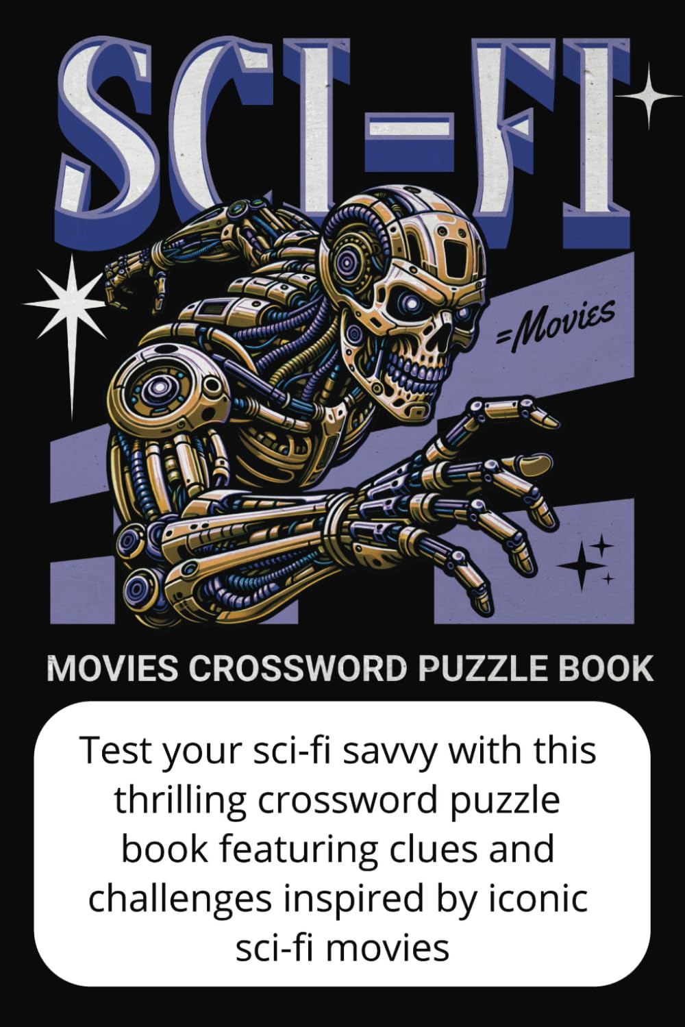 Sci-Fi Movies & Cult Classics - Crossword Book: Test your knowledge of popular classic science fiction movies and similar topics. For holiday, free time, and fun!