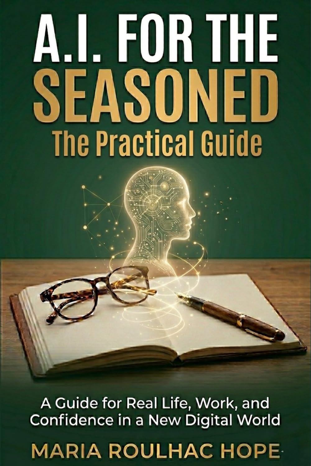 AI for the Seasoned A Practical Guide: Unlocking New Horizons