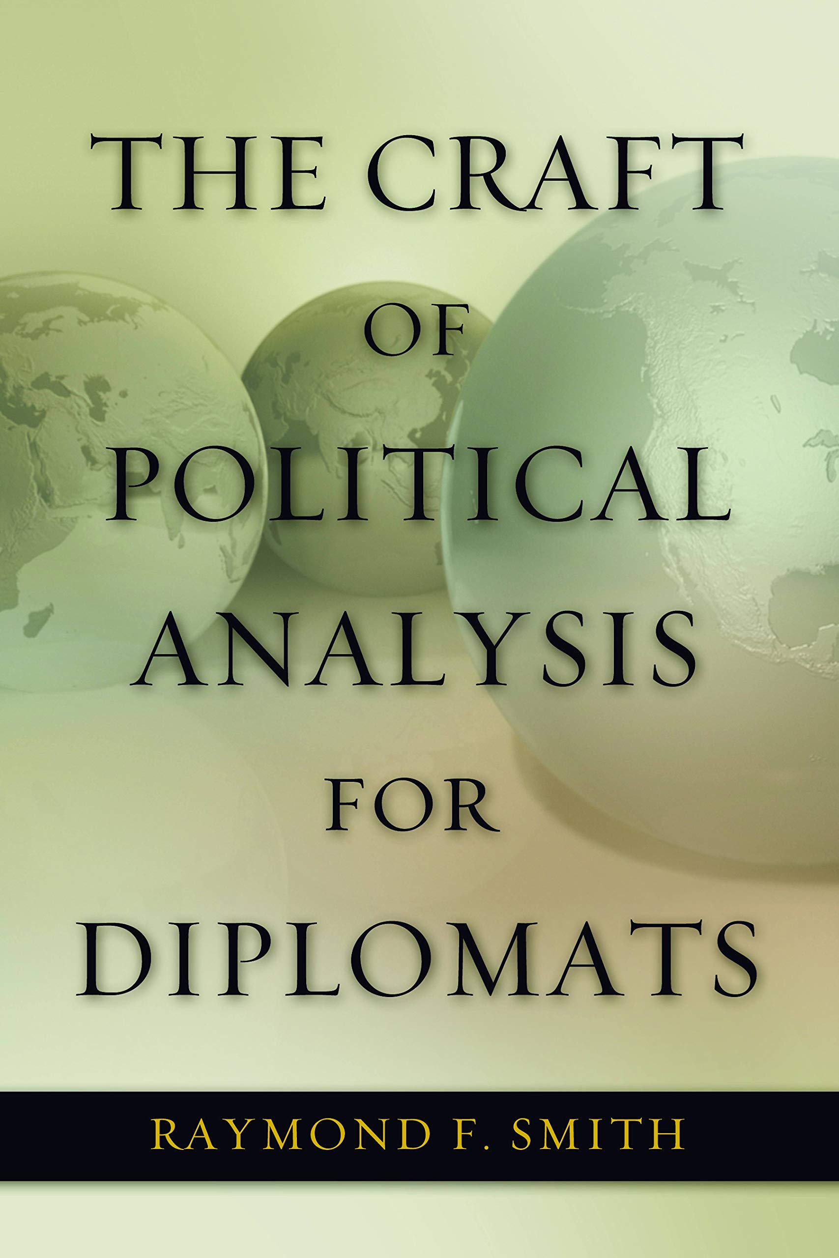 Buy The Craft of Political Analysis for Diplomats (Adst-decor Diplomats and Diplomacy) — BookShops.in