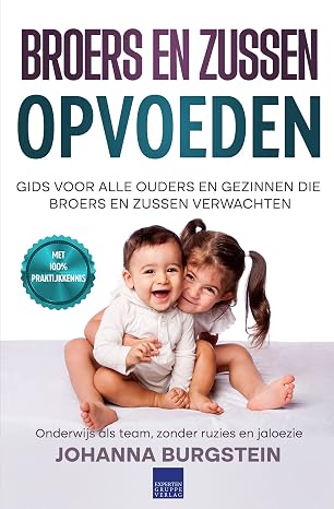 Broers en zussen opvoeden: Gids voor alle ouders en gezinnen die broers en zussen verwachten - Onderwijs als team, zonder ruzies en jaloezie
