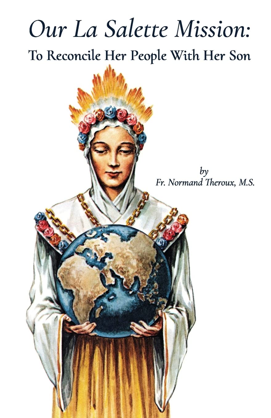 Our la Salette Mission: To Reconcile Her People with Her Son