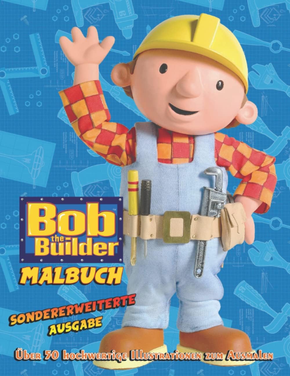 Bob der Baumeister Malbuch - Über 50 hochwertige Illustrationen zum Ausmalen - SONDERERWEITERTE AUSGABE (German Edition)