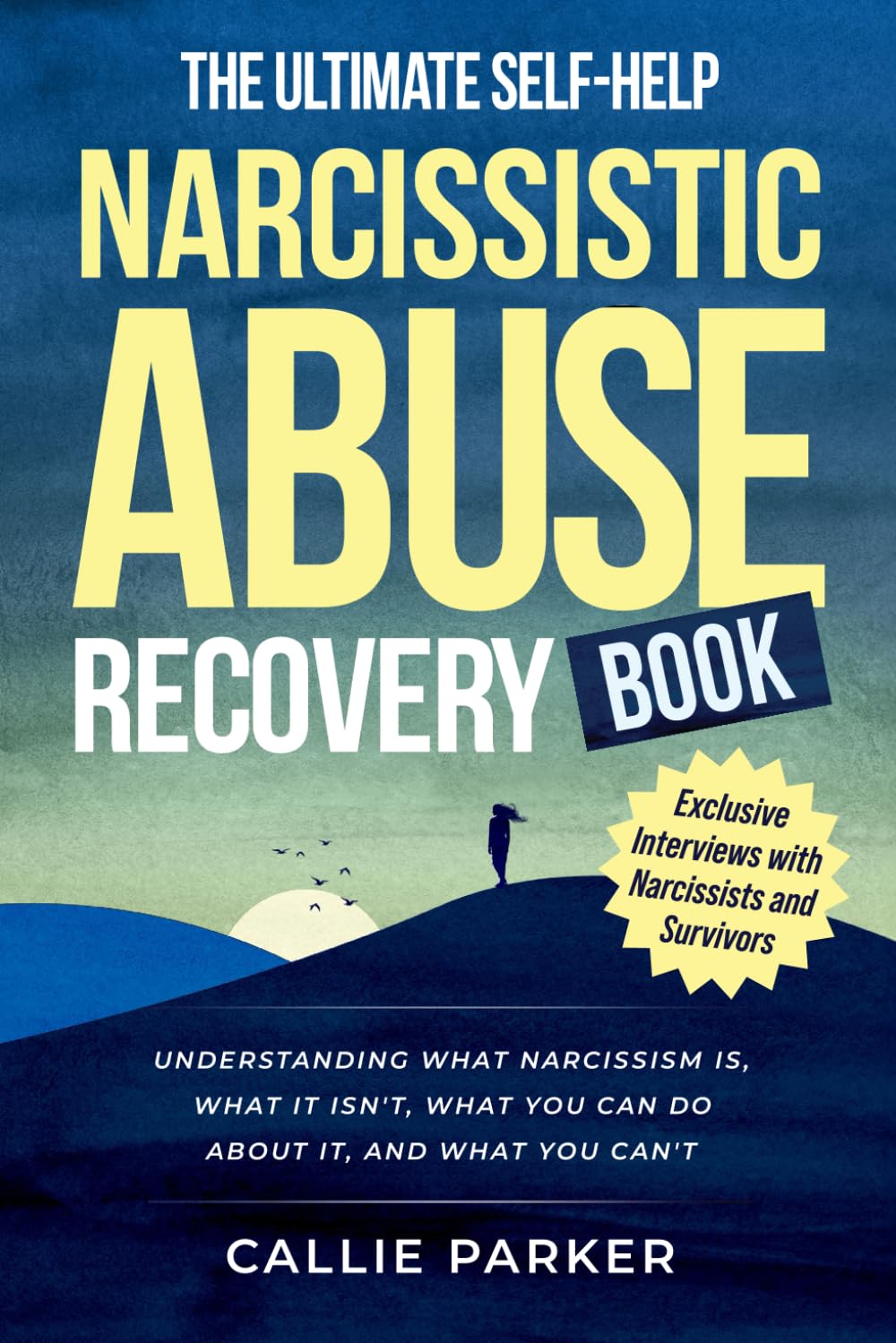 The Ultimate Self-Help Narcissistic Abuse Recovery Book: What Narcissism Is, What It Isn't, What You Can Do About It, and What You Can't (Inner Peace Revolution)