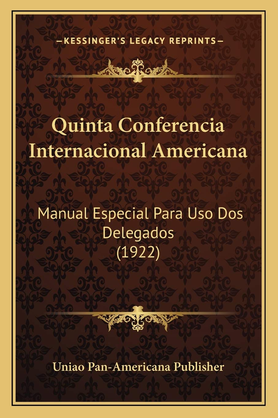 Quinta Conferencia Internacional Americana: Manual Especial Para Uso Dos Delegados (1922)