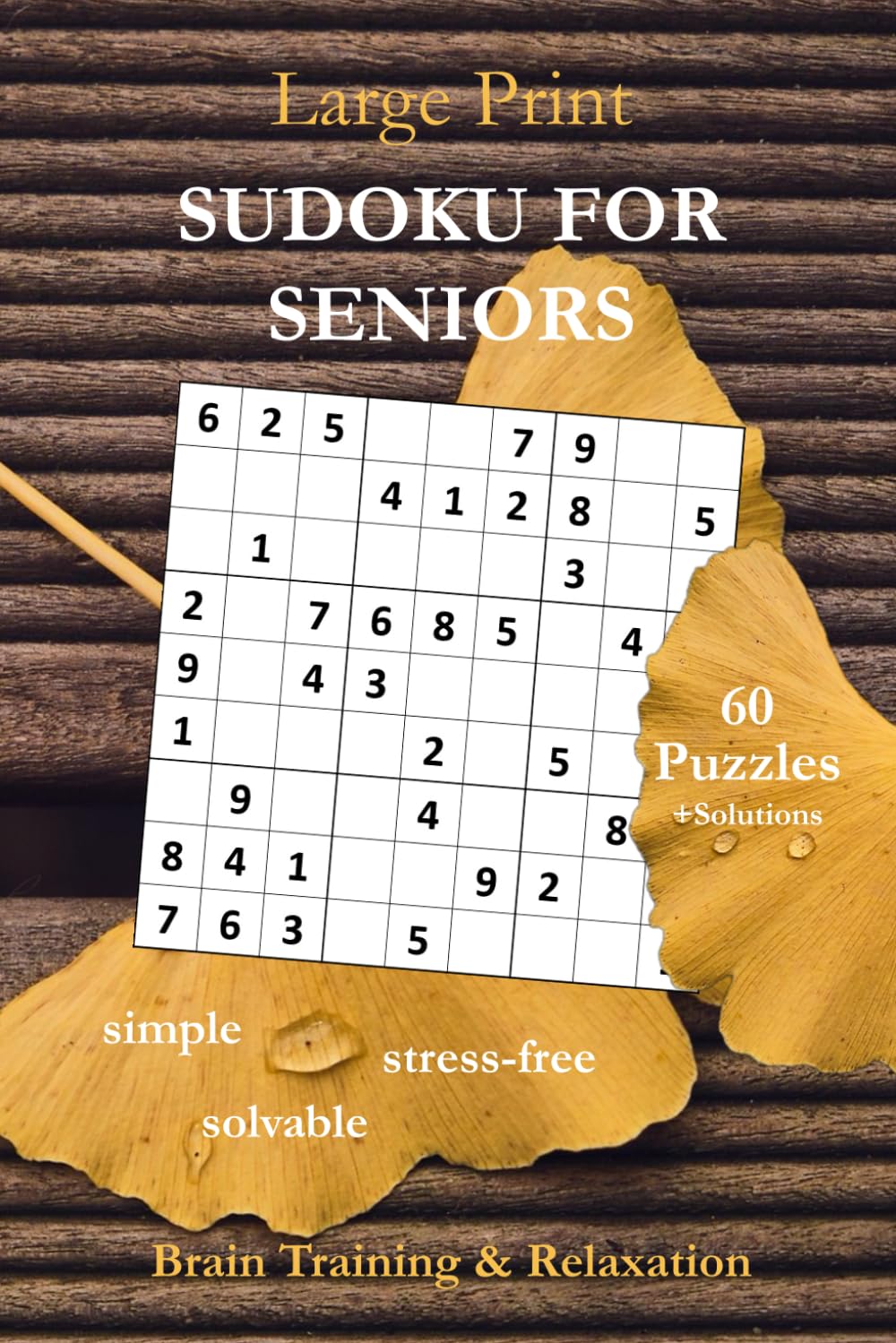 Large Print Sudoku for Seniors: 60 Easy-to-Read Puzzles for Brain Training, Relaxation & Stress Relief