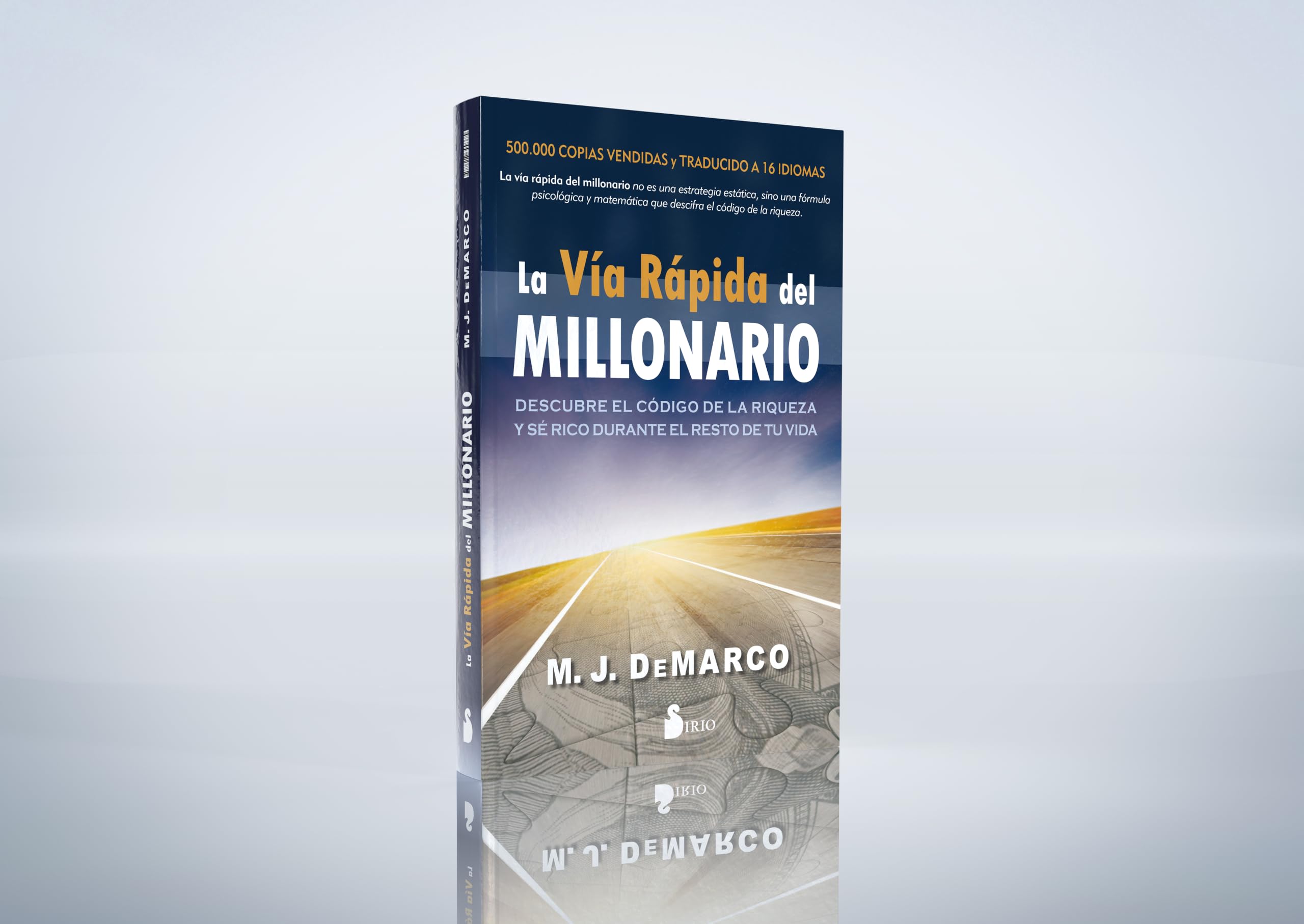 Via Rapida del Millonario, La: Descubre el código de la riqueza y sé rico durante el resto de tu vida