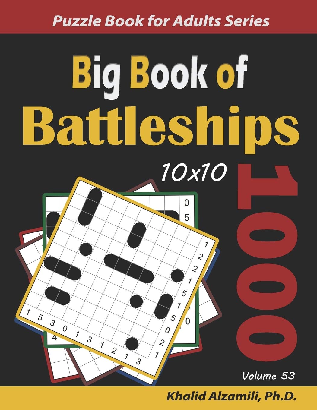 Big Book of Battleships: 1000 Puzzles (10x10): 53 (Logic Puzzles for Adults Series)