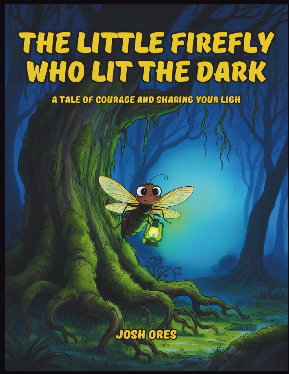 The Little Firefly Who Lit the Dark: A Tale of Courage and Sharing Your Light