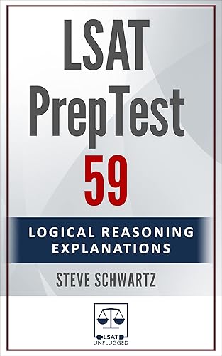 LSAT PrepTest 59: Logical Reasoning Explanations (LSAT PrepTest (Logical Reasoning Explanations))