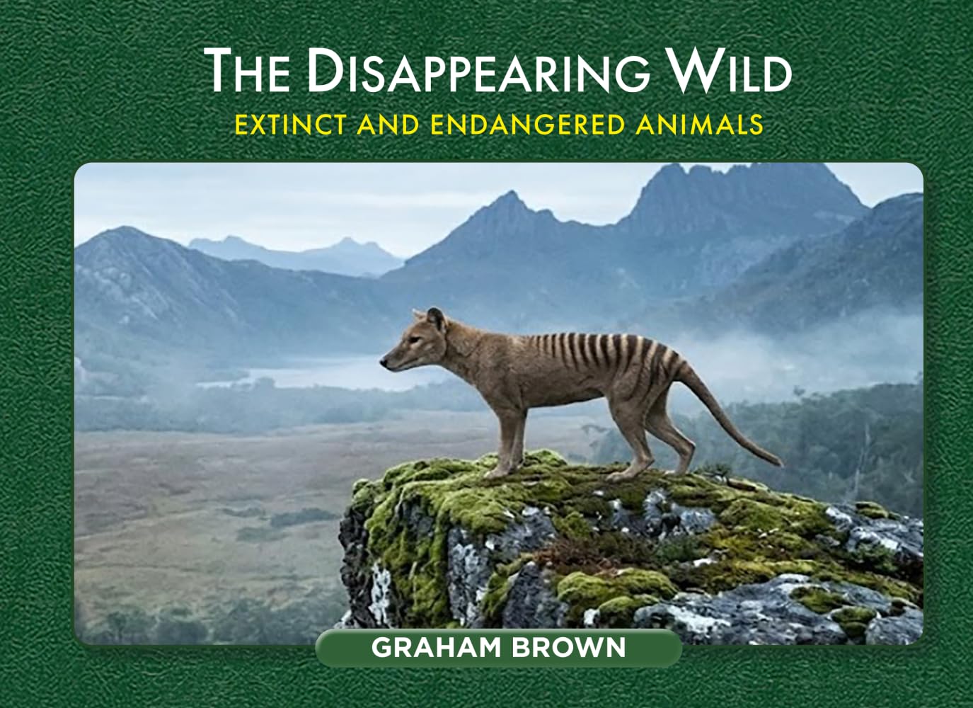 The Disappearing Wild: Extinct and Endangered Animals