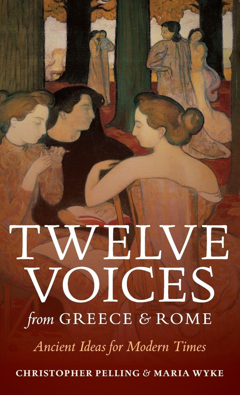Twelve Voices from Greece and Rome: Ancient Ideas for Modern Times