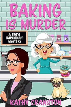 Baking is Murder (Bee’s Bakehouse Mysteries Book 1)