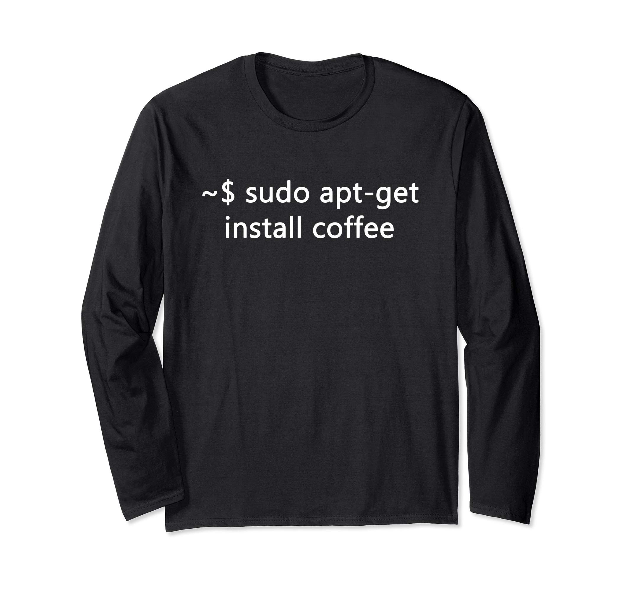 Sysadmin Sudo Apt-Get Install Coffee Linux Long Sleeve T-Shirt