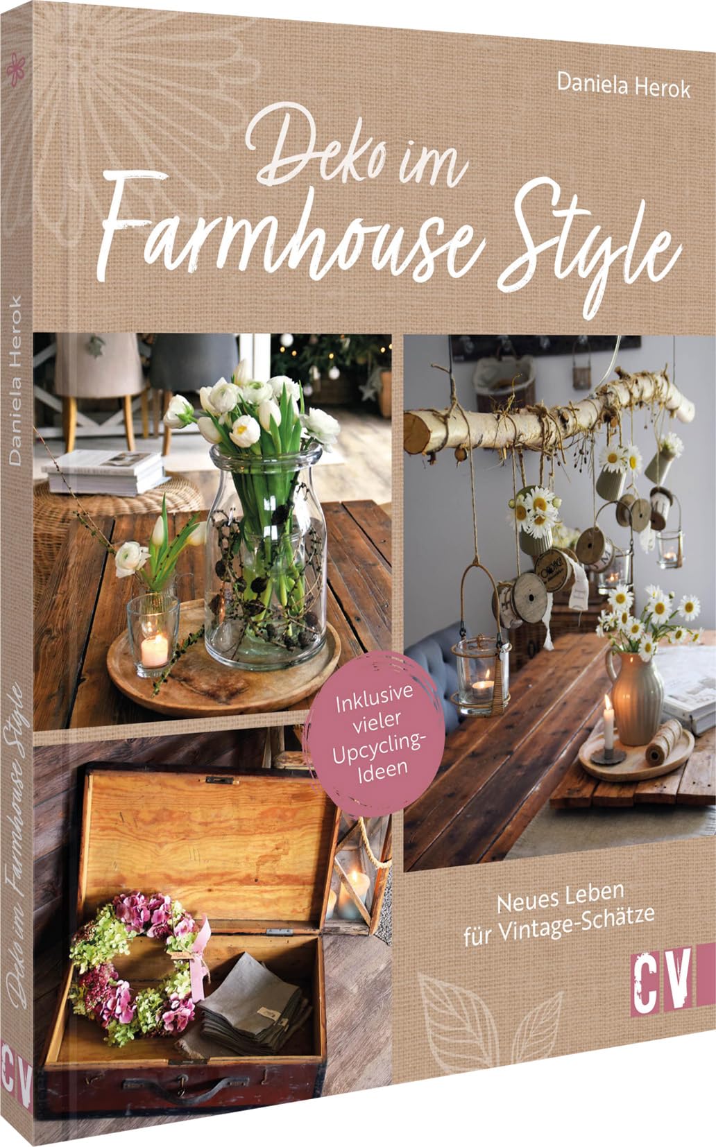 Deko im Farmhouse-Style: Neues Leben für Vintage-Schätze. Inklusive vieler Upcycling-Ideen