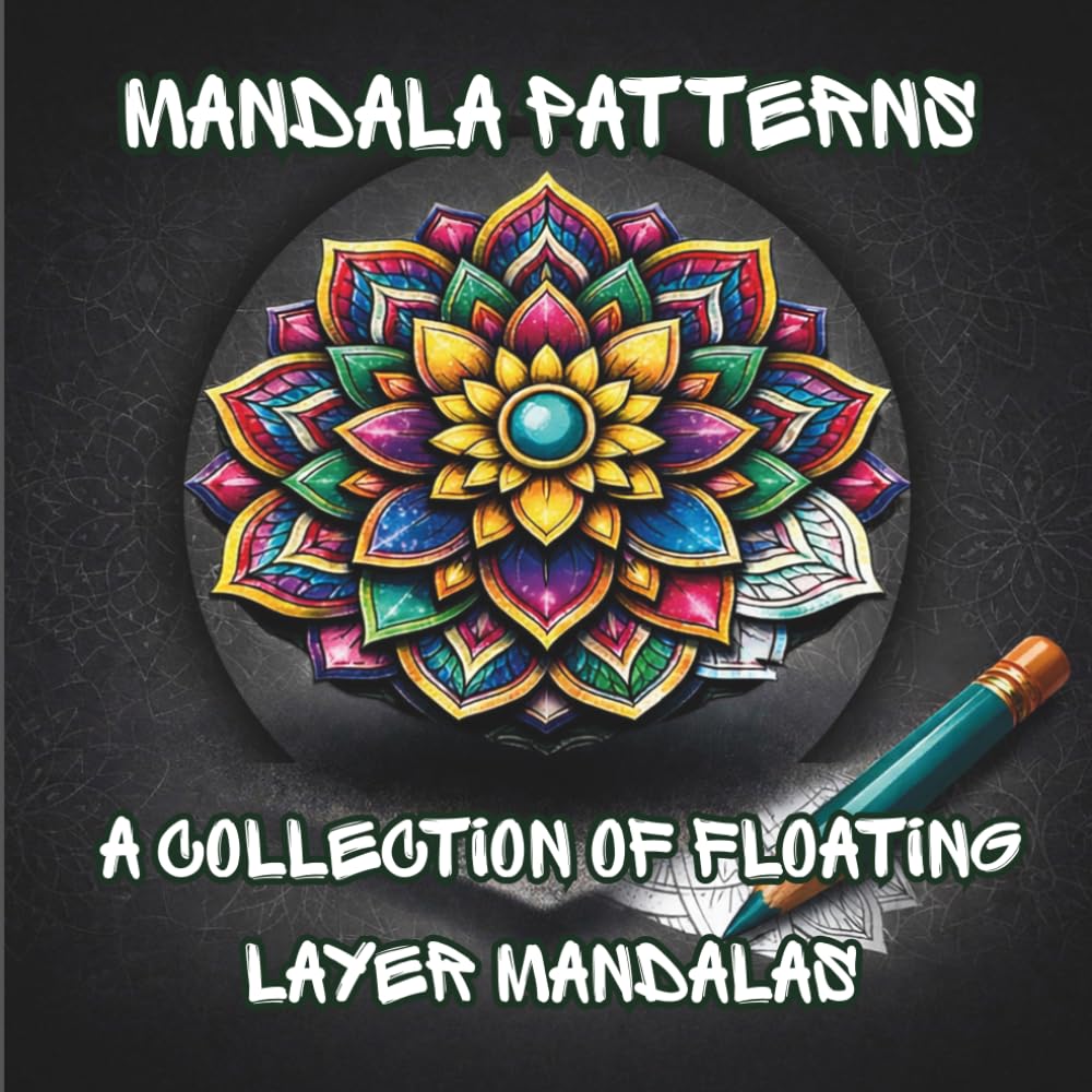 MANDALA PATTERNS: A COLLECTION OF FLOATING LAYER MANDALAS