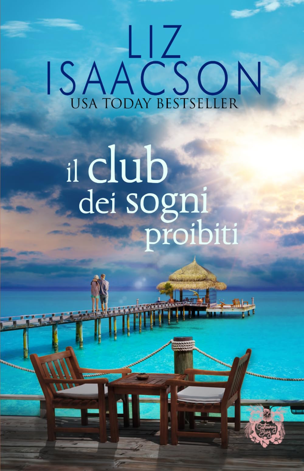 Il club dei sogni proibiti: Un rifugio romantico in riva al mare (Amori alla Baia dei Sogni)