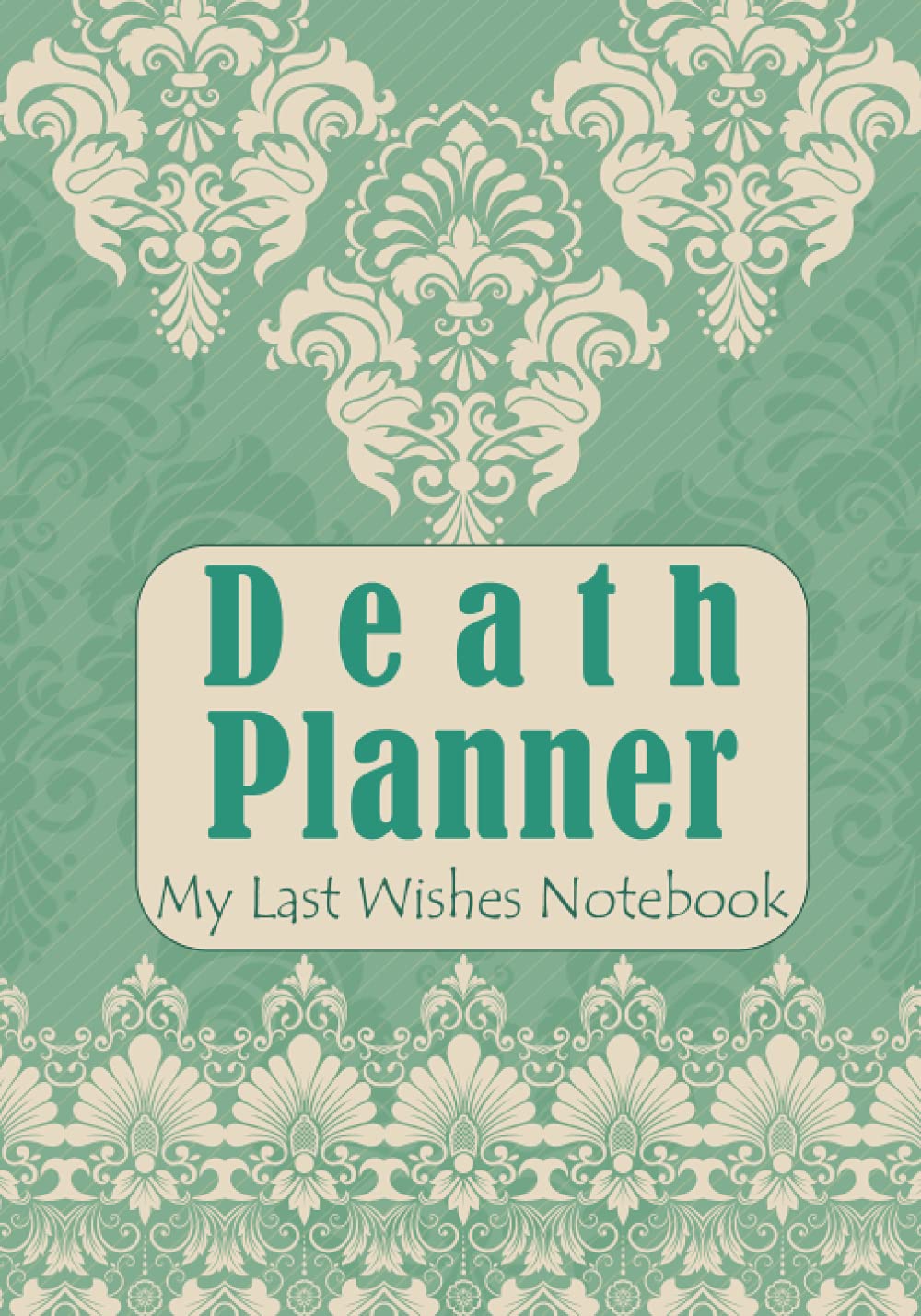 Death Planner A Peace Of Mind End Of Life Planner Workbook A Simple