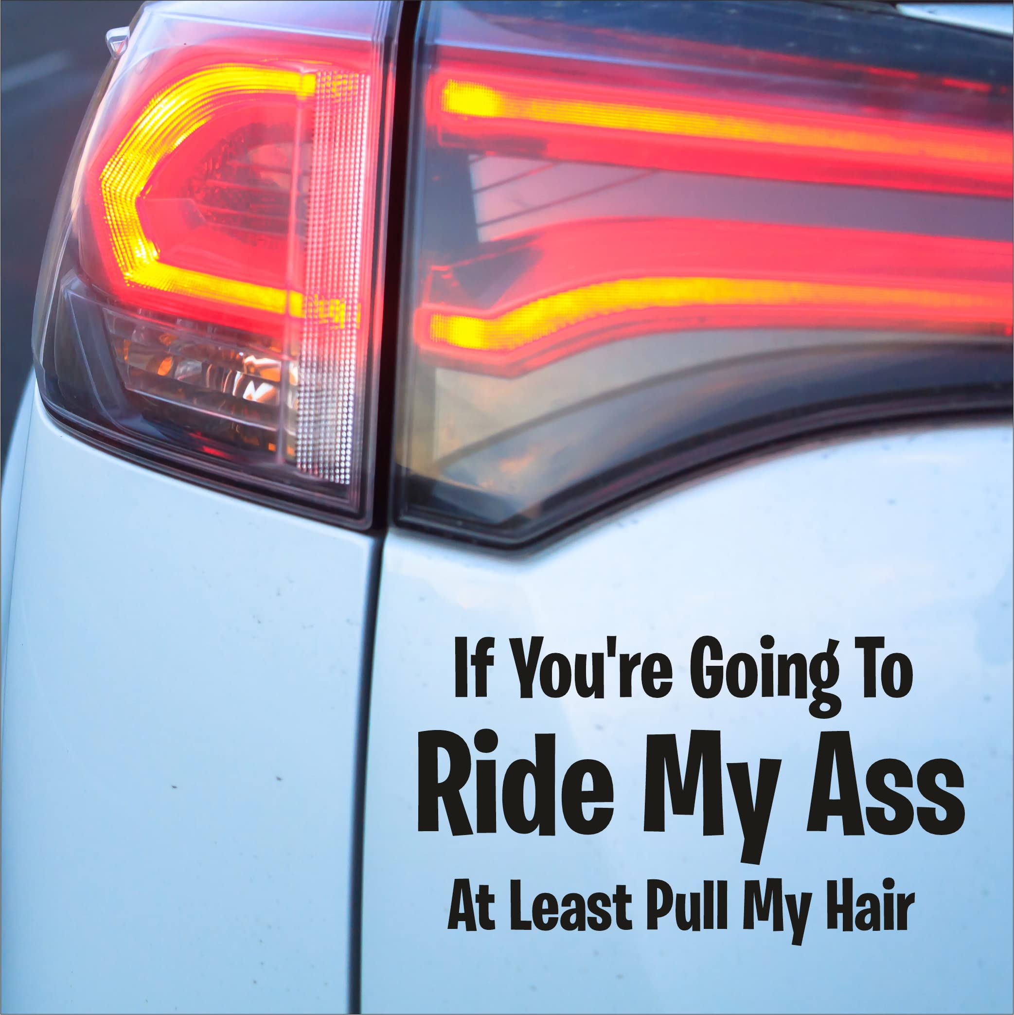 Level 33 Black If You're Going To Ride My Ass, At Least Pull My Hair - Funny Vinyl Decal - Will Apply To Most Surfaces - Vehicles, Camper Bumper Sign Decal 15Cm X 8.5Cm
