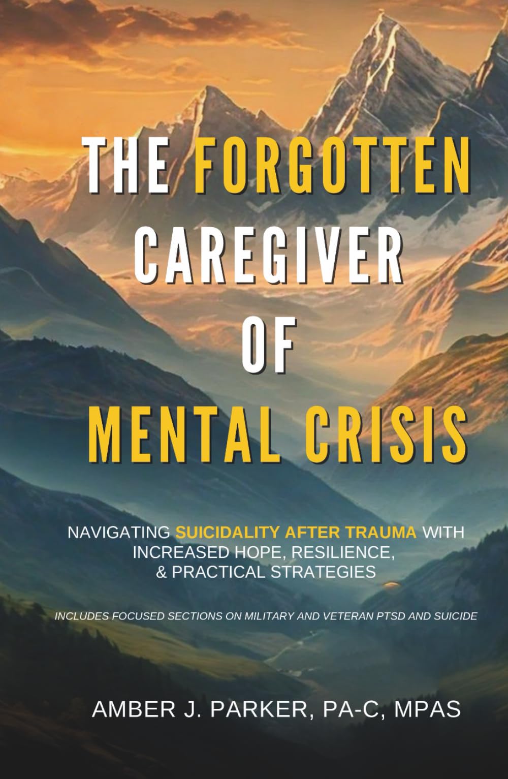 The Forgotten Caregiver of Mental Crisis: Navigating Suicidality After Trauma with Increased Hope, Resilience, & Practical Strategies