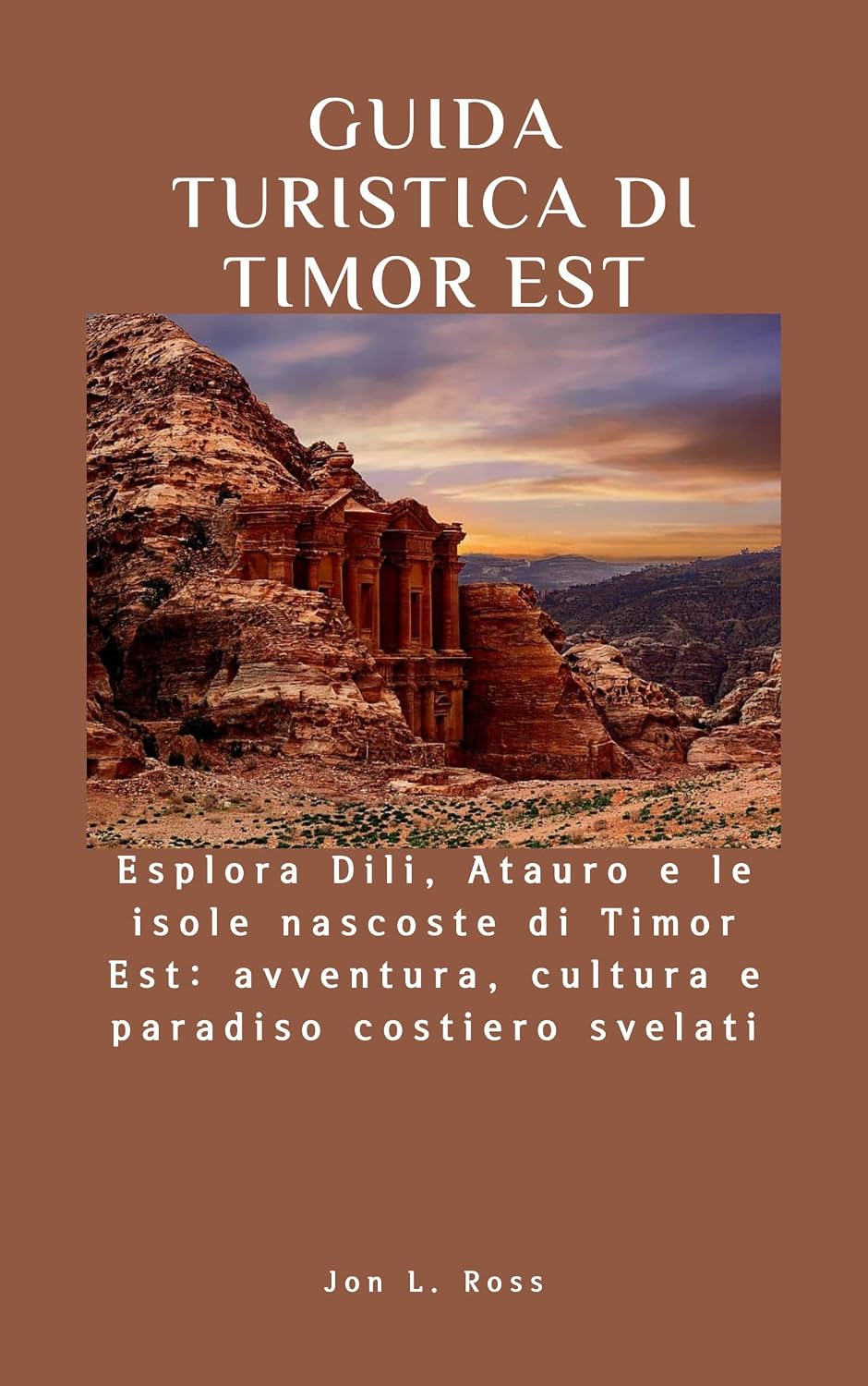 GUIDA TURISTICA DI TIMOR EST: Esplora Dili, Atauro e le isole nascoste di Timor Est: avventura, cultura e paradiso costiero svelati (Italian Edition)