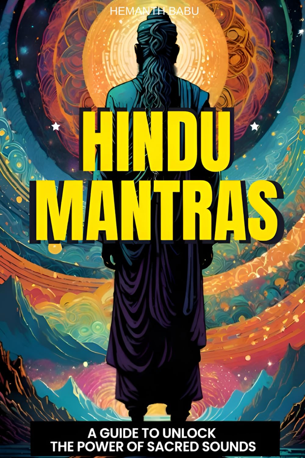 Hindu Mantras: A Guide to unlock the Power of Sacred Sounds