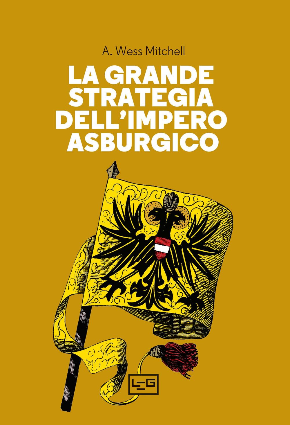 La Grande Strategia Dell'impero Asburgico - 4