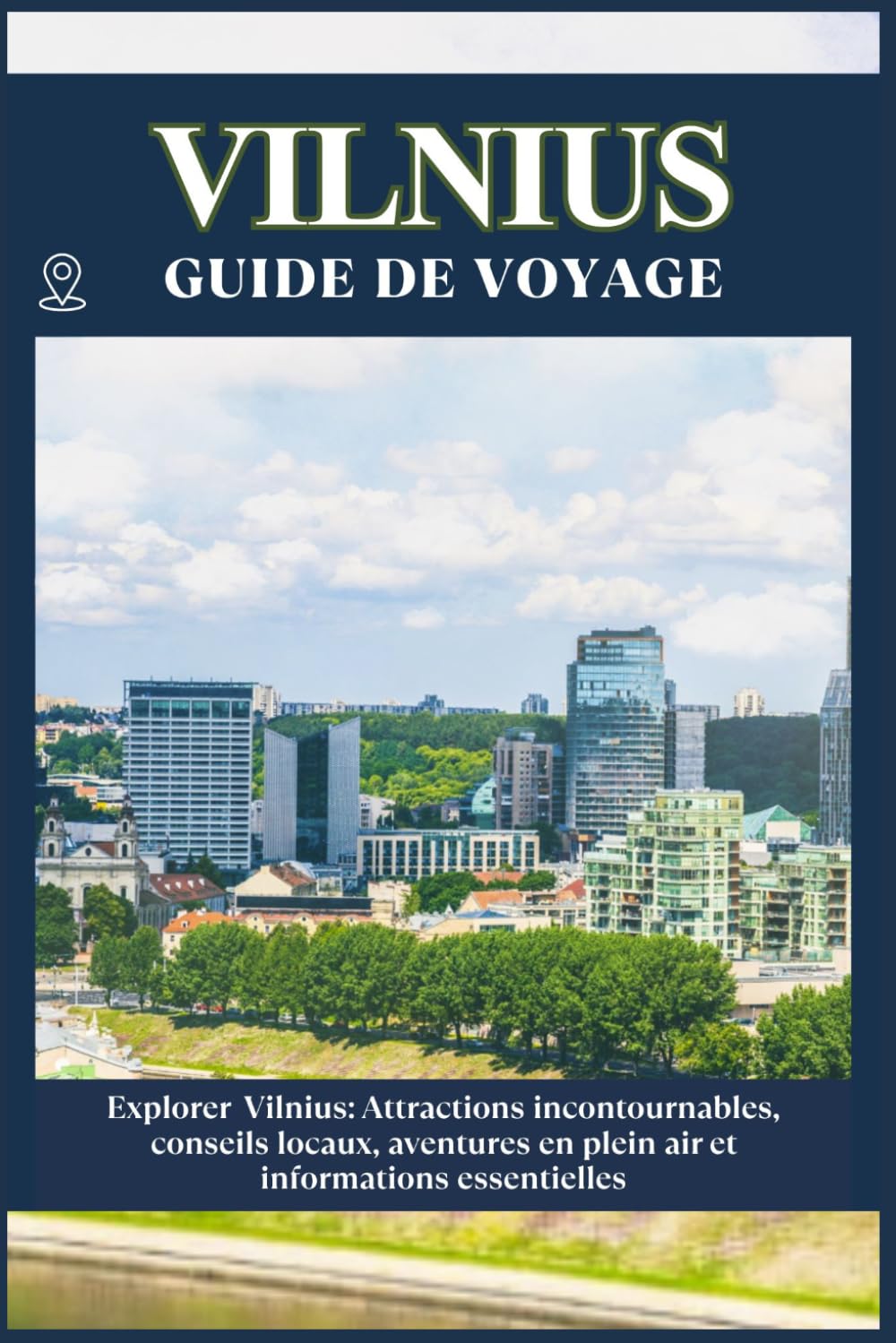 VILNIUS GUIDE DE VOYAGE: Attractions incontournables, conseils locaux, aventures en plein air informations essentielles