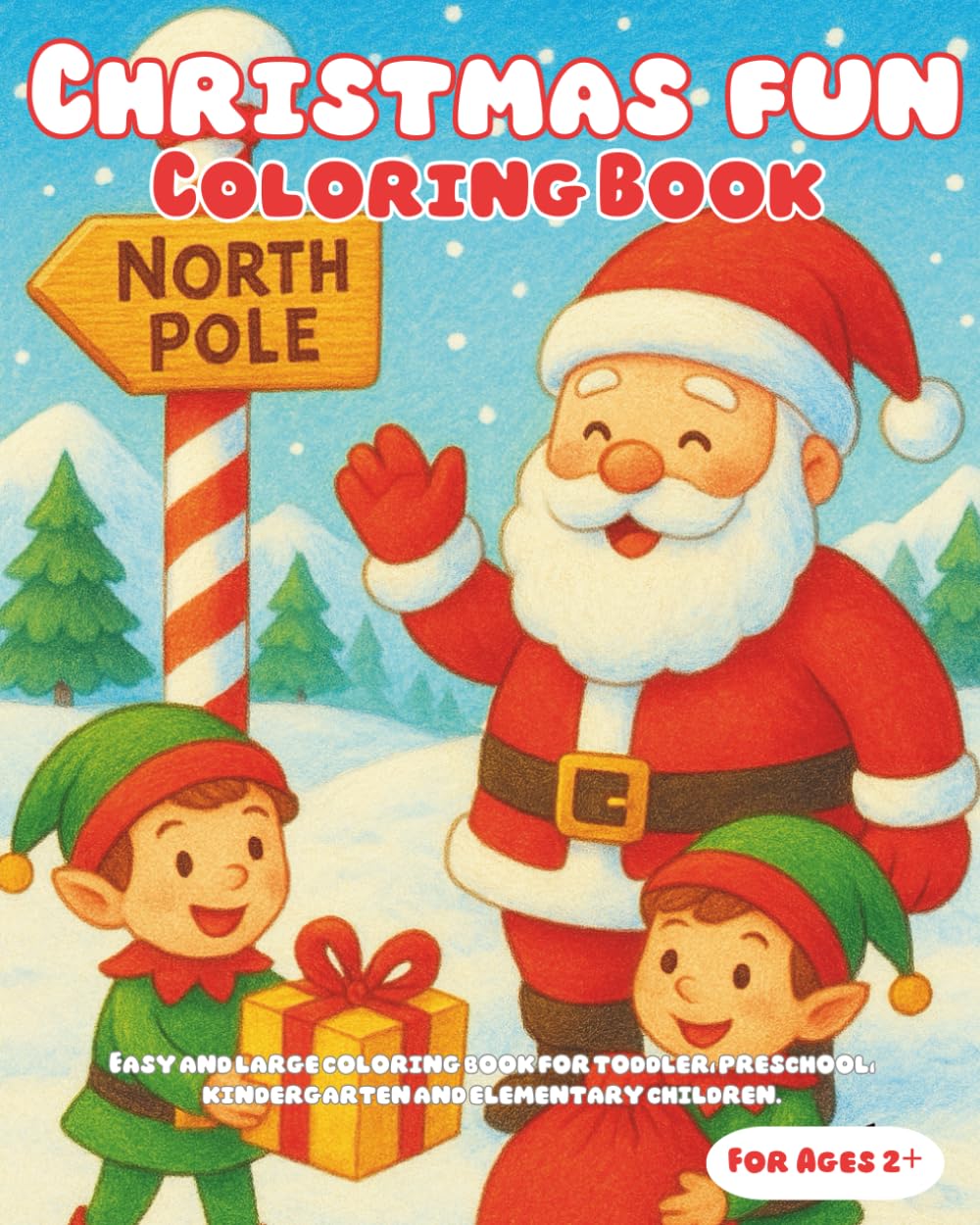 Christmas Fun Coloring Book: Easy and large coloring book for toddler, preschool, kindergarten and elementary children