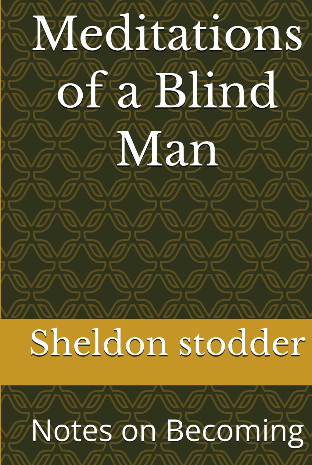 Meditations of a Blind Man: Notes on Becoming
