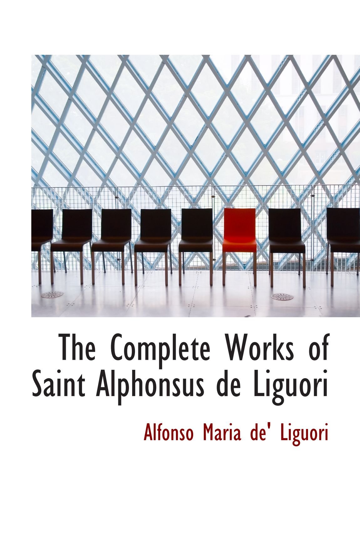 The Complete Works of Saint Alphonsus de Liguori