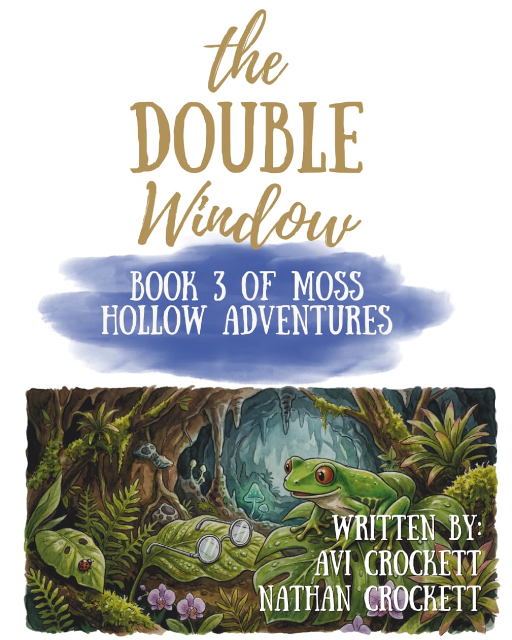 The Double Window: Book 3 of Moss Hollow Adventures (The Moss Hollow Adventures of Matthew the Mole and Wiggle the Earthworm)