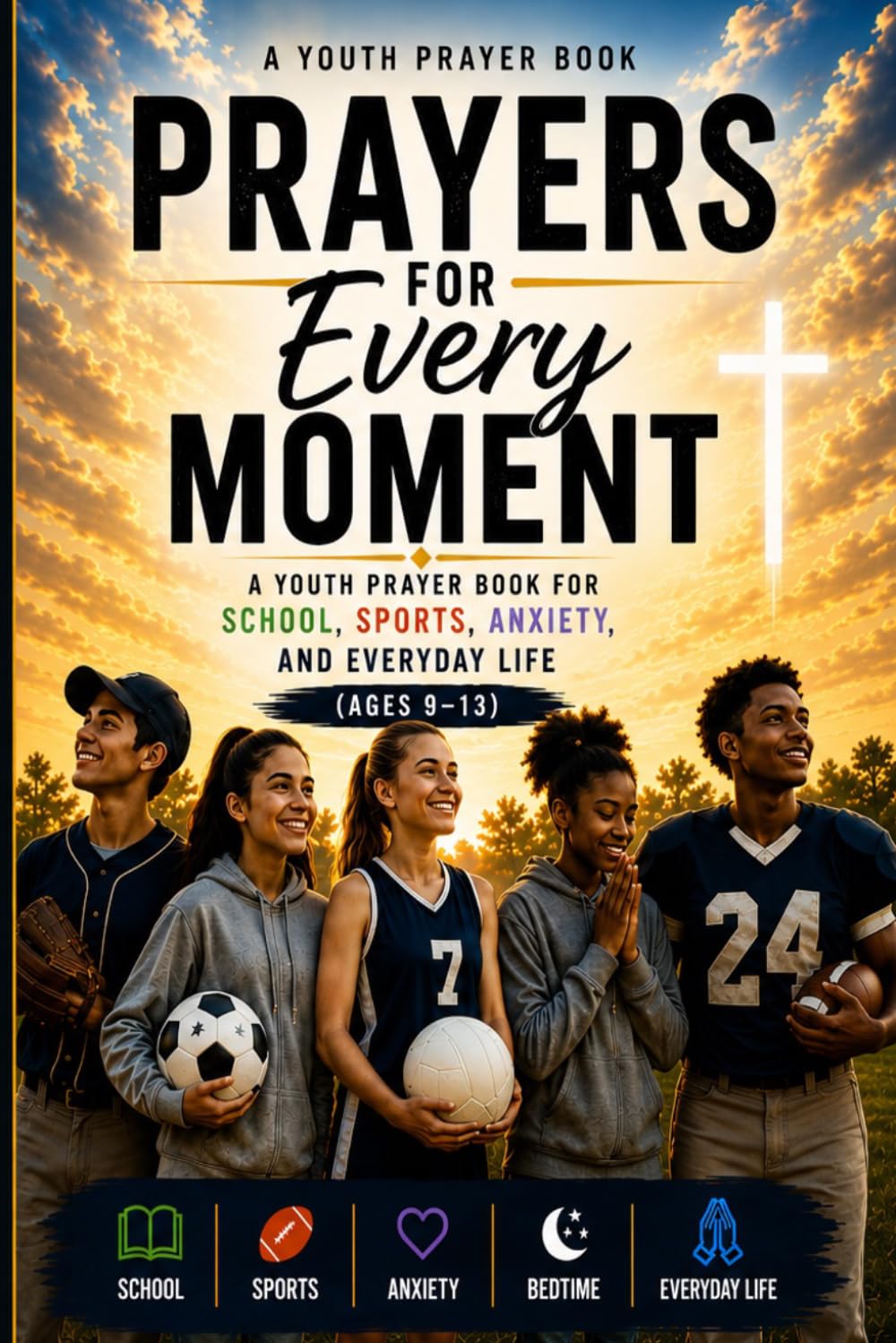 A Youth Prayer Book: Prayers For Every Moment