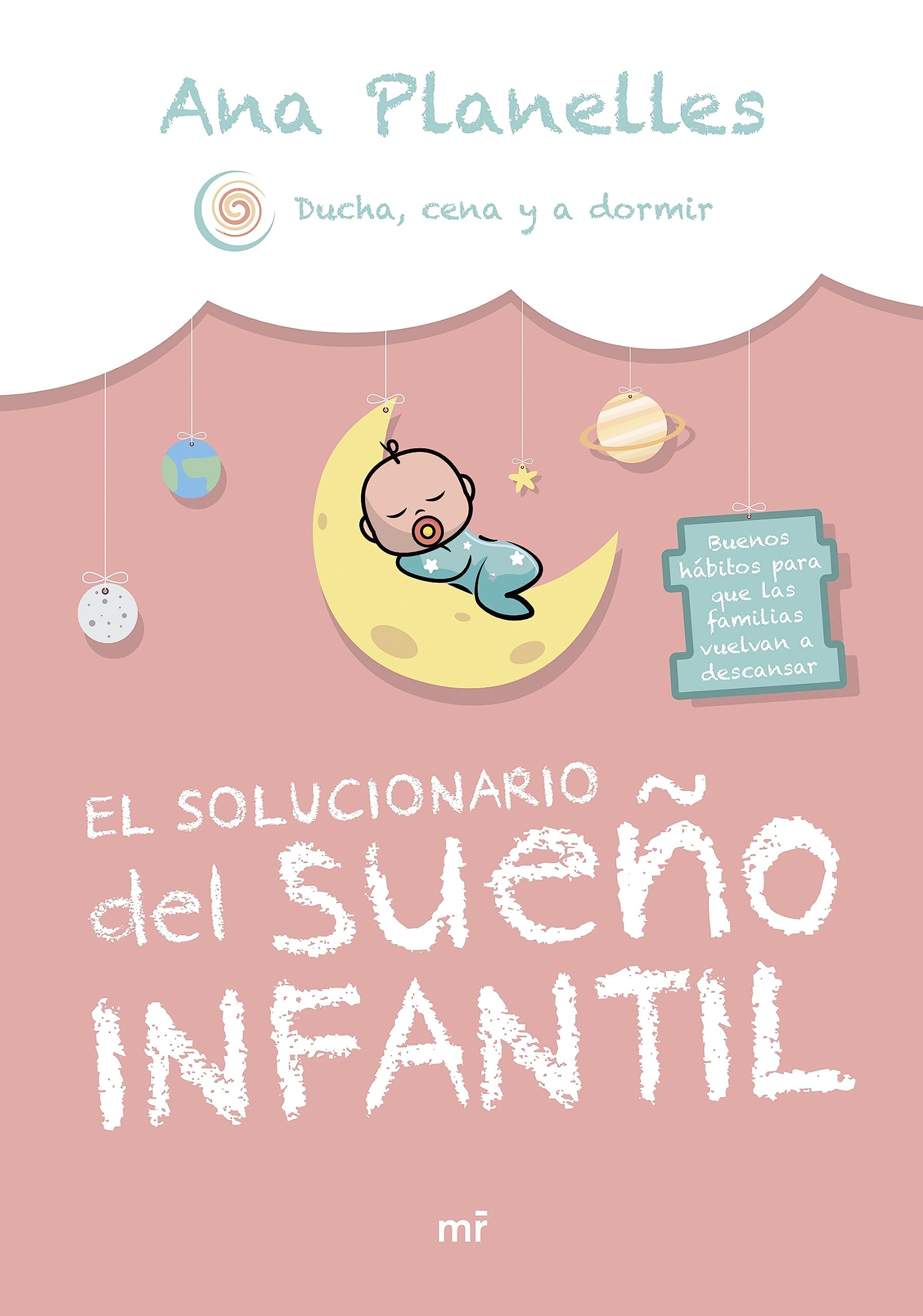 El solucionario del sueño infantil: Buenos hábitos para que las familias vuelvan a descansar (MR Autoayuda)