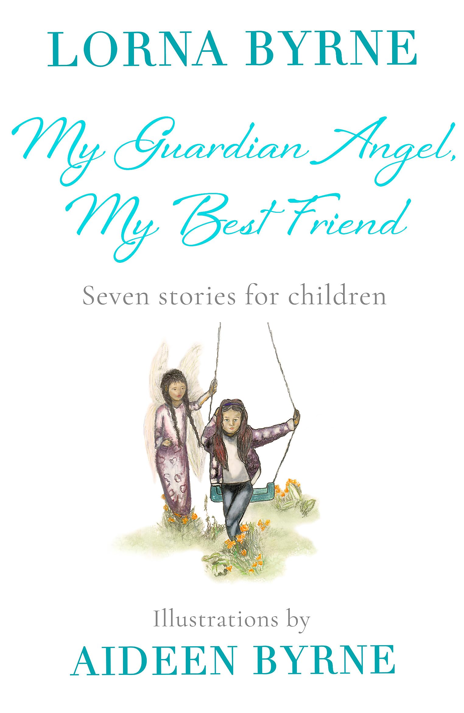 Lorna Byrne My Guardian Angel, My Best Friend Paperback Children's Stories