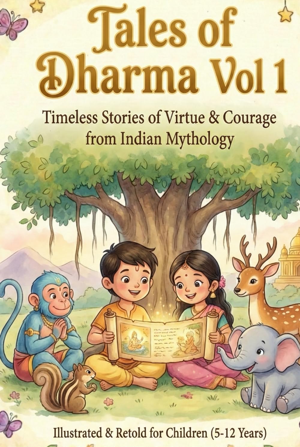 Tales of Dharma: Vol 1: Timeless Wisdom from Hindu Mythology for Kids