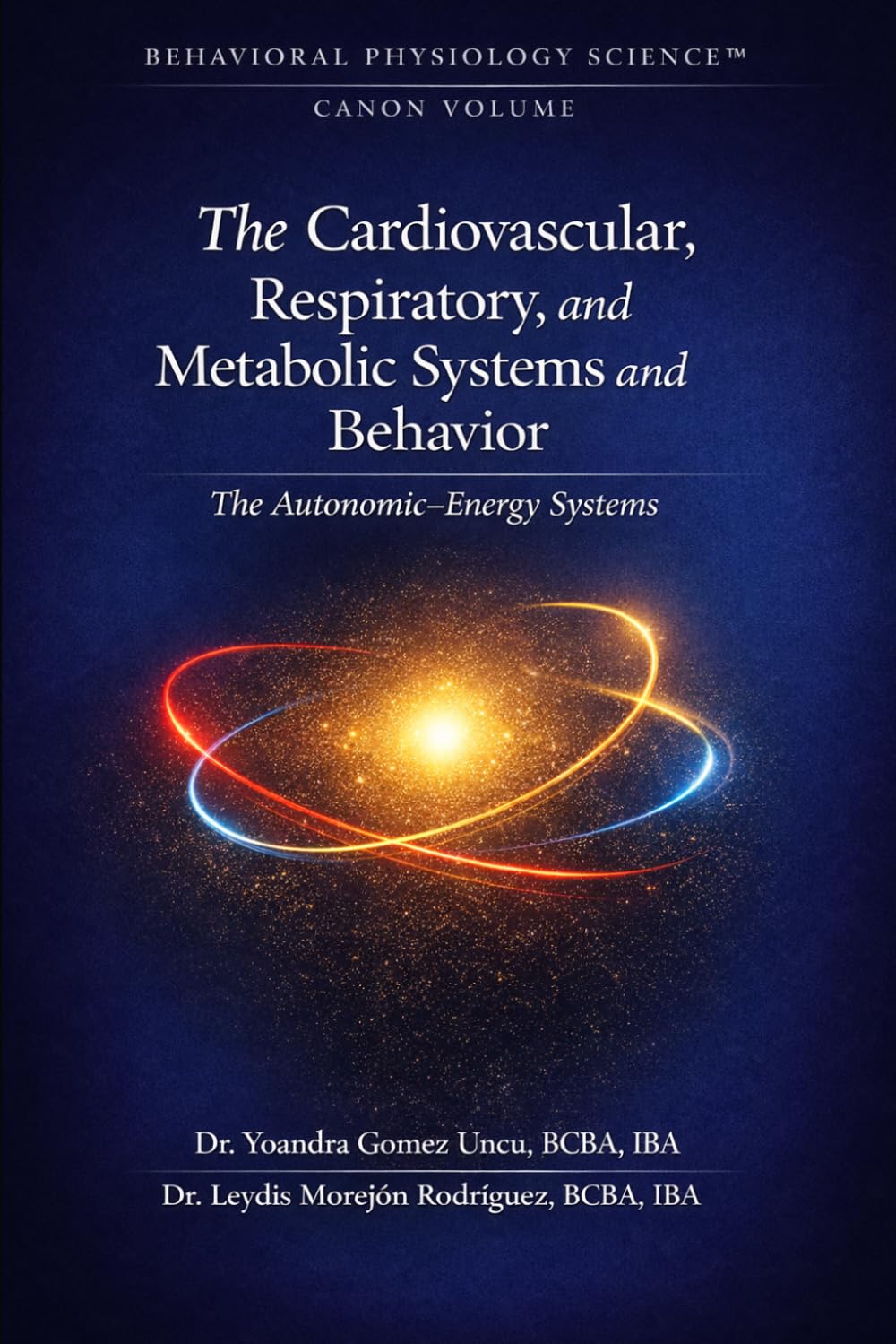 The Cardiovascular, Respiratory, and Metabolic Systems and Behavior: The Autonomic–Energy Systems