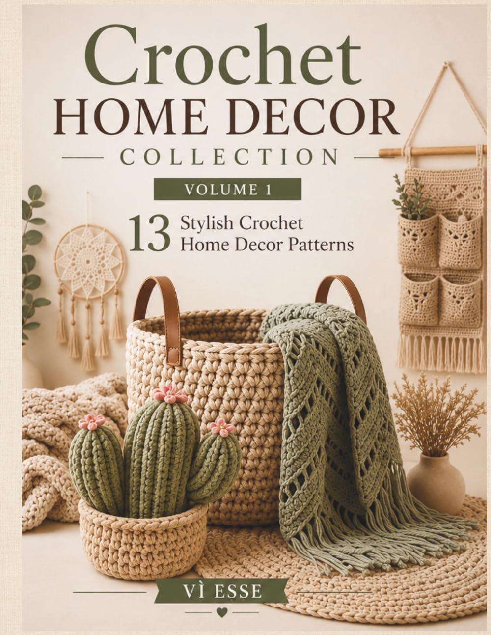 Crochet Home Decor collection Vol 1: 13 Modern Crochet Patterns for Blankets, Baskets, Rugs, Pillows, Wall Décor and More with Step-by-Step Photos