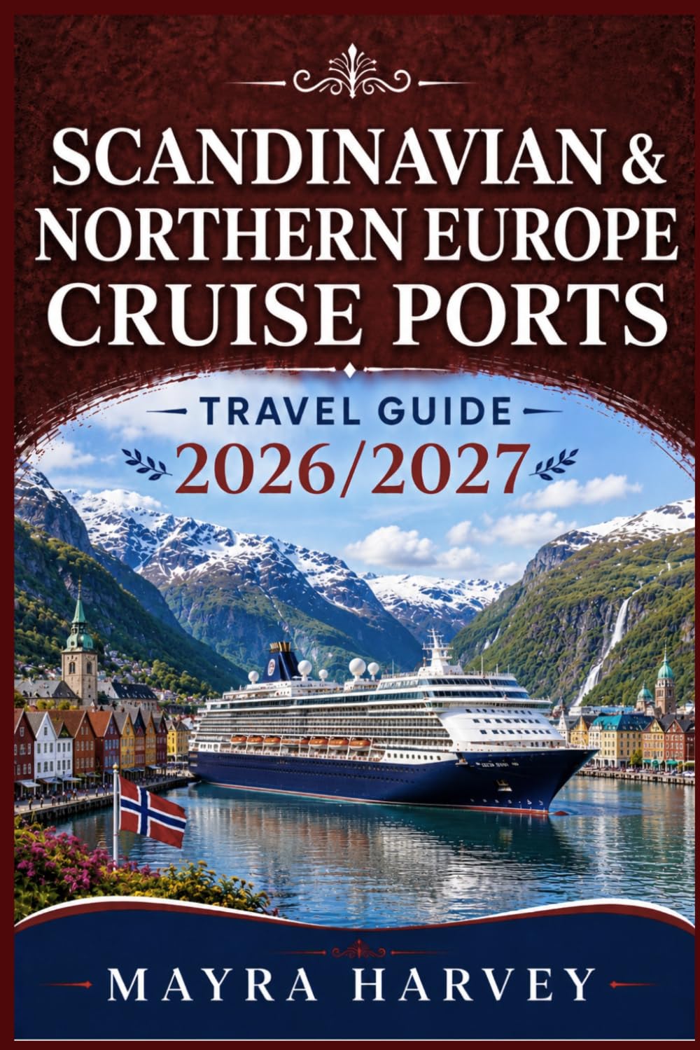 Scandinavian & Northern Europe Cruise Ports Travel Guide 2026/2027: Exploring Rugged Shorelines, Island Settlements, and Maritime Heritage Routes Across Cold Northern Seas