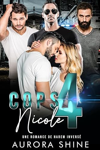 Cops 4 Nicole: Les Flics pour Nicole - Une romance de harem inversé