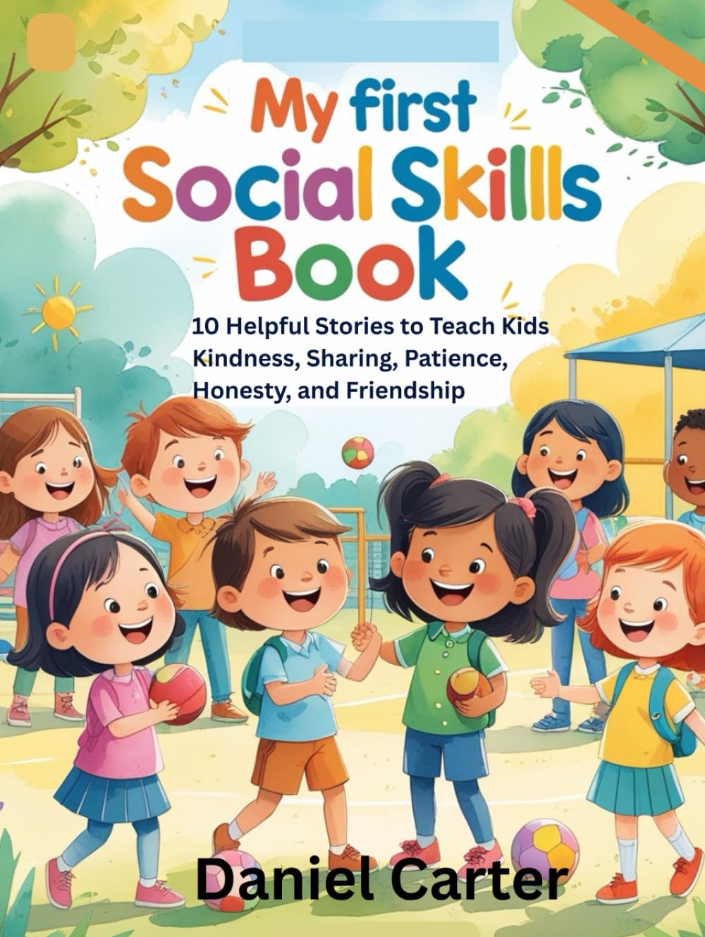 My First Social Skills Book: 10 Helpful Stories to Teach Kids Kindness, Sharing, Patience, Honesty, and Friendship